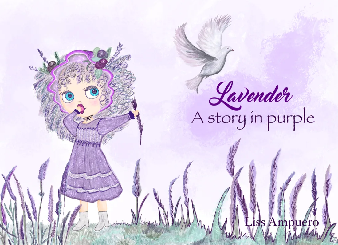 Children's book cover by Liss Ampuero: a girl with lilac curls standing in a lavender field, a white dove in flight. Title: Lavender, a story in purple.